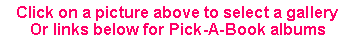 ���� ����: Click on a picture above to select a galleryOr links below for Pick-A-Book albums